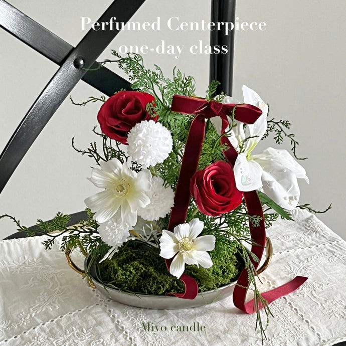 perfumed centerpiece one-day class